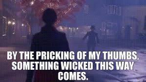 Spooky scene with “Something wicked this way comes” quote