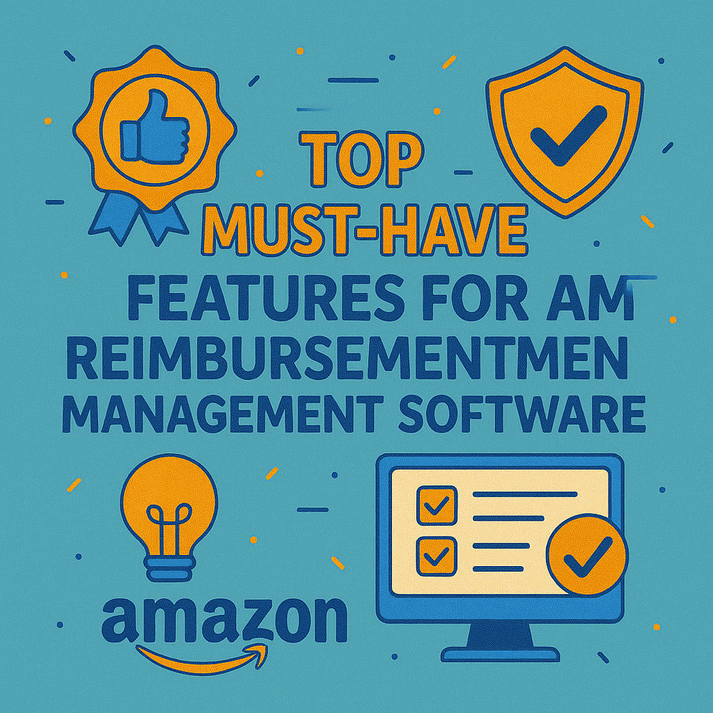 Top must-have Features for Amazon Reimbursement Management Software